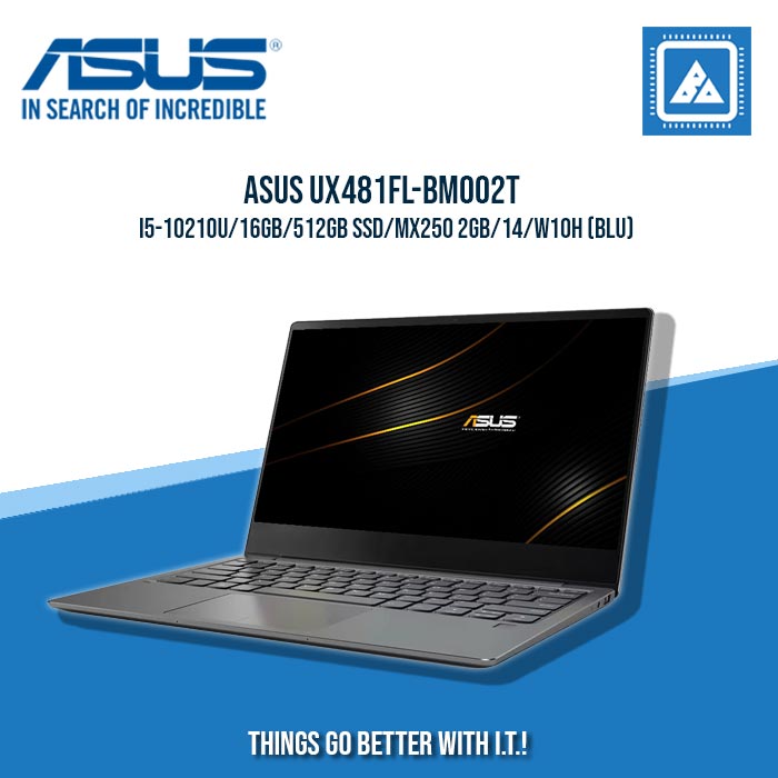 ASUS UX481FL-BM002T I5-10210U/16GB/512GB SSD/MX250 2GB | BEST FOR STUDENTS AND FREELANCERS ASUS UX481FL-BM002T I5-10210U/16GB/512GB SSD/MX250 2GB | BEST FOR STUDENTS AND FREELANCERS
